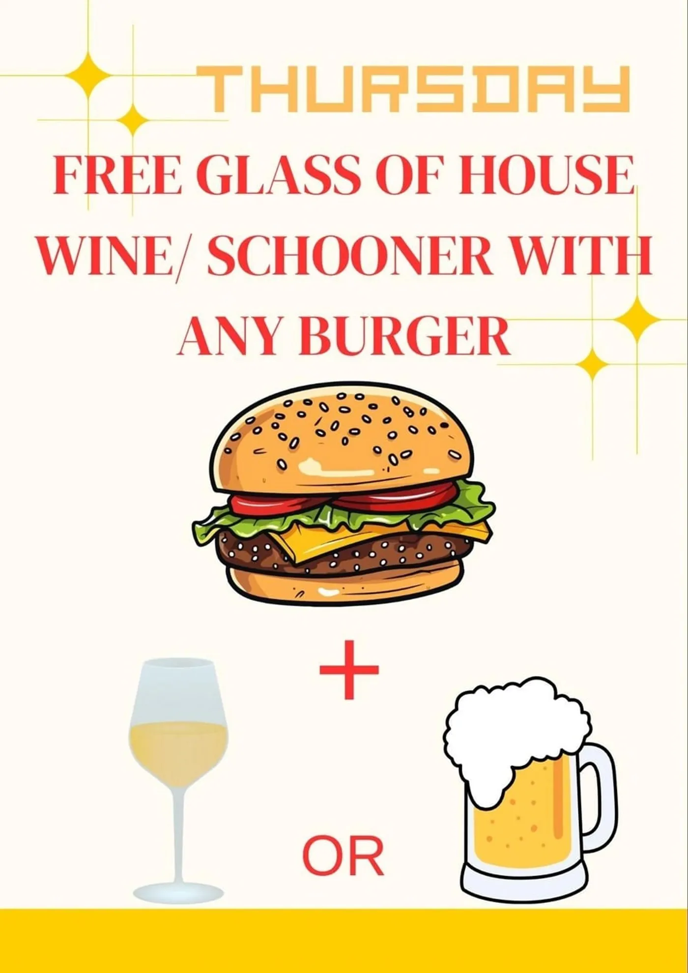 Flyer: Thursday, a free glass of house wine or a schooner with any burger